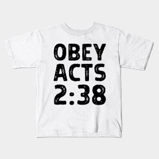 Obey Acts 2:38 - Christian Kids T-Shirt